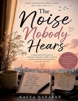 Noise Nobody Hears: Adult ADHD and the Art of Pretending B0H1MFSDZP Book Cover