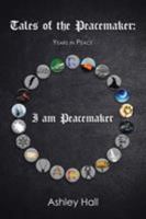 Tales of the Peacemaker: Years in Peace 1543446809 Book Cover