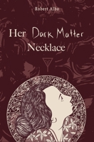 Her Dark Matter Necklace 1087908507 Book Cover