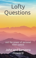 Lofty Questions and the Power of Personal Mind Control B08W7DMT5D Book Cover