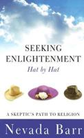 Seeking Enlightenment... Hat by Hat: A Skeptic's Guide to Religion 0425196038 Book Cover