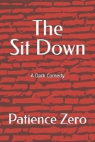 The Sit Down: A Dark Comedy B0G1LYXWWM Book Cover