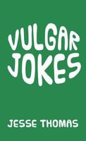 Vulgar Jokes 1640824162 Book Cover