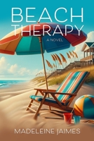 Beach Therapy: A Novel (Tuckaway Bay) 1622375572 Book Cover