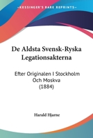 De Aldsta Svensk-Ryska Legationsakterna: Efter Originalen I Stockholm Och Moskva (1884) 1160382212 Book Cover