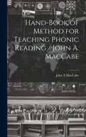 Hand-book of method for teaching phonic reading / John A. MacCabe 1014670896 Book Cover
