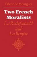 Two French Moralists: La Rochefoucauld and La Bruyère (Major European Authors Series) 052114244X Book Cover