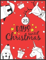 25 Days until Christmas: Countdown to Christmas Coloring Book for Kids ages 4-8 I Advent Callendar B09KN7XZWR Book Cover