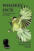 Whiskey Jack: A Sisterhood in Verse 1456068571 Book Cover