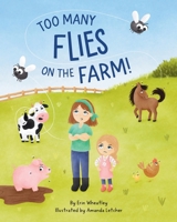 Too Many Flies on the Farm! B0FHWXN97M Book Cover