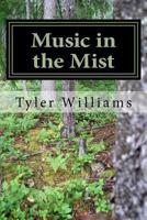 Music in the Mist 1502917114 Book Cover