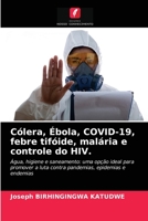 Cólera, Ébola, COVID-19, febre tifóide, malária e controle do HIV. 6203642959 Book Cover