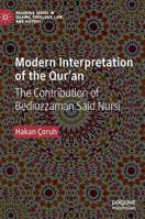 Modern Interpretation of the Qur'an: The Contribution of Bediuzzaman Said Nursi 3030153487 Book Cover