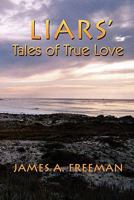 Liars' Tales of True Love 1424189616 Book Cover