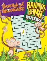 BARREL OF MONKEYS Banana-rama Mazes 1402753640 Book Cover
