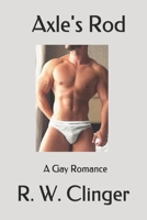Axle's Rod: A Gay Romance 1089602030 Book Cover