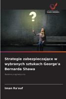 Strategie zabezpieczajace w wybranych sztukach George'a Bernarda Shawa (Polish Edition) 6209317642 Book Cover