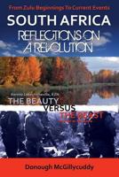 South Africa: Reflections on a Revolution: From Zulu Beginnings To Current Events 1976381088 Book Cover