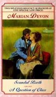 Scandal Broth & A Question of Class (2 regencies in 1) 0449002098 Book Cover