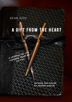 Dear God, a Gift from the Heart 167819459X Book Cover