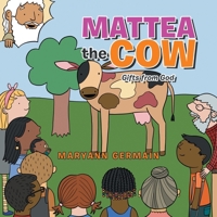 Mattea the Cow: Gifts from God 1665529148 Book Cover