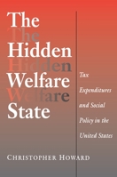 The Hidden Welfare State: Tax Expenditures and Social Policy in the United States 069100529X Book Cover
