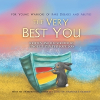The Very Best You: For Young Warriors of Rare Diseases and Abilities B0HGM8NJ3X Book Cover