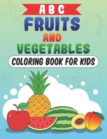 ABC Fruits and Vegetables: Fun Coloring Activity Book for Kids and Toddlers with English Alphabets Learning B088BHVNHF Book Cover