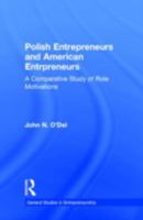 Polish Entrepreneurs and American Entrepreneurs: A Comparative Study of Role Motivations (Studies in Entrepreneurship) 0815328508 Book Cover