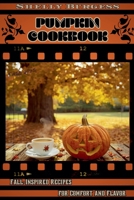 Pumpkin Cookbook: Fall-Inspired Recipes for Comfort and Flavor B0FS9Y2TPT Book Cover