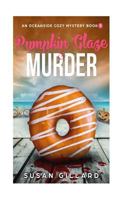 Pumpkin Glaze & Murder: An Oceanside Cozy Mystery - Book 5 1978014023 Book Cover