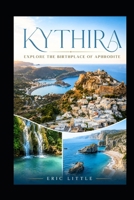 KYTHIRA: Explore the Birthplace of Aphrodite B0F5QQGKB2 Book Cover