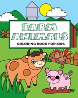 Farm Animals Coloring Book for Kids: Cute and Fun Farm Animals Coloring Book for Kids and Toddlers B088GGHDV8 Book Cover