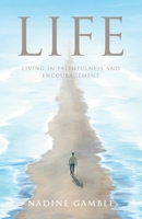 Life: Living in faithfulness and encouragement B0F1F2CC96 Book Cover