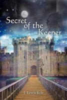 Secret of the Keeper 1453778616 Book Cover