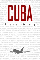 Cuba Travel Diary: Travel and vacation diary for Cuba. A logbook with important pre-made pages and many free sites for your travel memories. For a present, notebook or as a parting gift 1699004234 Book Cover
