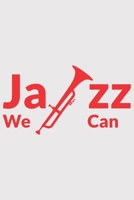 JAZZ we can: JAZZ we can: Notizbuch / Notebook / Journal / Taschenbuch Geschenk (6 x 9 Zoll - 110 Seiten - liniert - collegepapier) 166116952X Book Cover