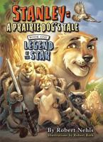 Stanley: A Prairie Dog's Tale: Book One, Legend of the Star 1591522218 Book Cover