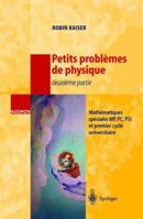 Petits Problemes de Physique - Deuxieme Partie: Mathematiques Speciales, MP, PC, Psi Et Premier Cycle Universitaire 3540640711 Book Cover