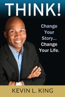 Think! Change Your Story, Change Your Life. 0978707508 Book Cover