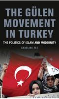 The Gülen Movement in Turkey: The Politics of Islam and Modernity 1784535885 Book Cover