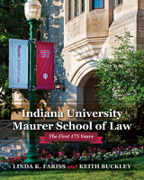 Indiana University Maurer School of Law: The First 175 Years 0253046165 Book Cover