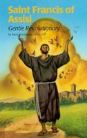 Saint Francis of Assisi: Gentle Revolutionary (Encounter the Saints Series, 4) 0819870307 Book Cover