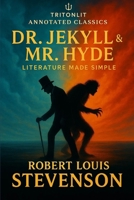 Jekyll and Hyde Annotated: Full Original Text with Chapter Summaries, Context and Key Quotes B0FF3569ZL Book Cover