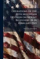 Operations of the 10th Mountain Division on Mount Belvedere, 18-26 February 1945 1025054903 Book Cover