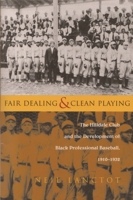 Fair Dealing and Clean Playing: The Hilldale Club and the Development of Black Professional Baseball, 1910-1932 0815608659 Book Cover