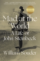 Mad at the World: A Life of John Steinbeck 0393292266 Book Cover