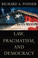 Law, Pragmatism, and Democracy 0674010817 Book Cover