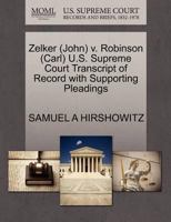Zelker (John) v. Robinson (Carl) U.S. Supreme Court Transcript of Record with Supporting Pleadings 1270587633 Book Cover