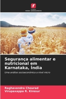 Segurança alimentar e nutricional em Karnataka, Índia: Uma análise socioeconómica a nível micro 6206067912 Book Cover